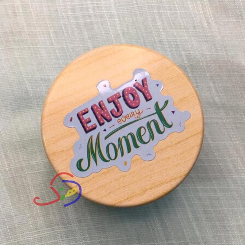 Enjoy Every Moment