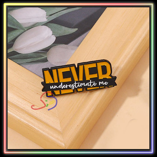 Never Under Estimate Me