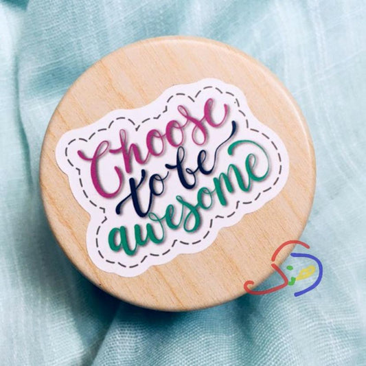 Choose to be Awesome