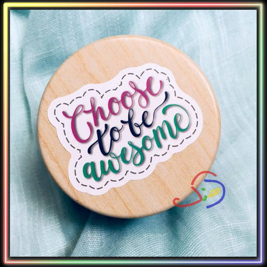 Choose to be Awesome
