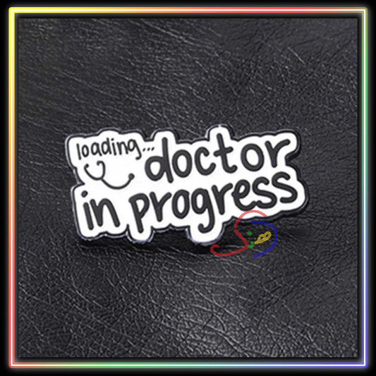 Doctor in Progress Brooch