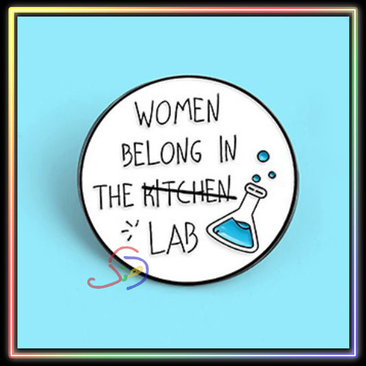 Women Belong in Lab Brooch